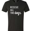 Dog Rescue awesome T Shirt