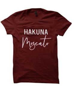 Hakuna Moscato - Funny Wine awesome T Shirt