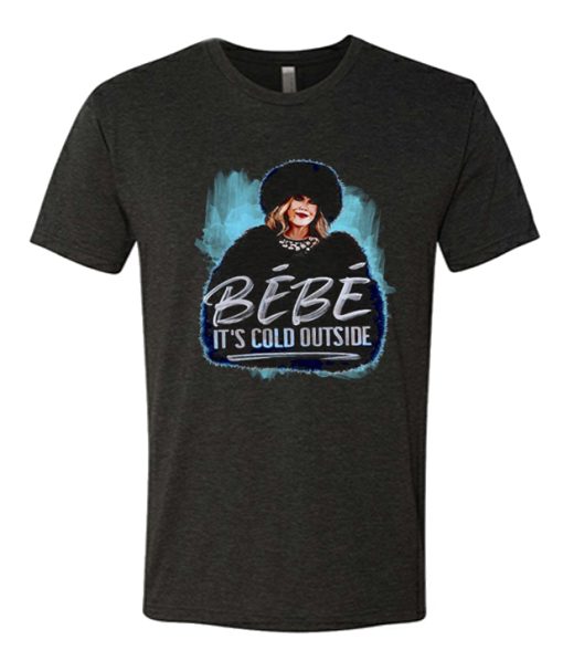 Moira Rose Schitts Creek Bebe Its Could Outside awesome T Shirt