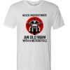 Never Underestimate An Old Man awesome T Shirt