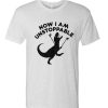 Now I Am Unstoppable T-Rex awesome T Shirt