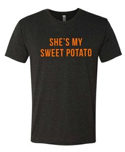 She's My Sweet Potato awesome T Shirt