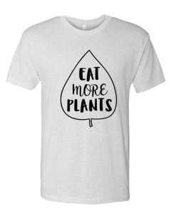 Vegan - eat more plants awesome T Shirt