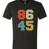 Vintage Distressed Muted Color 86 45 Anti-Trump awesome T Shirt