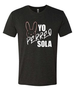 Yo Perreo Sola Bad Bunny awesome T Shirt
