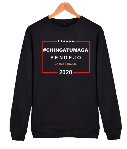 Chingatumaga pendejo no mas naranja 2020 awesome Sweatshirt