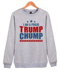 Chumps For Trump awesome Sweatshirt