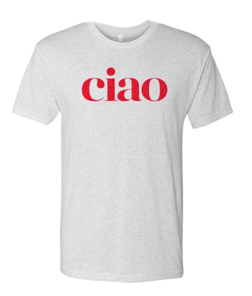 Ciao awesome T Shirt