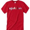 EQUALITY Black Lives Matter awesome T Shirt