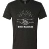 End Racism - Black Lives Matter awesome T Shirt