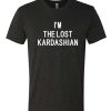 I'm the lost kardashian awesome T Shirt