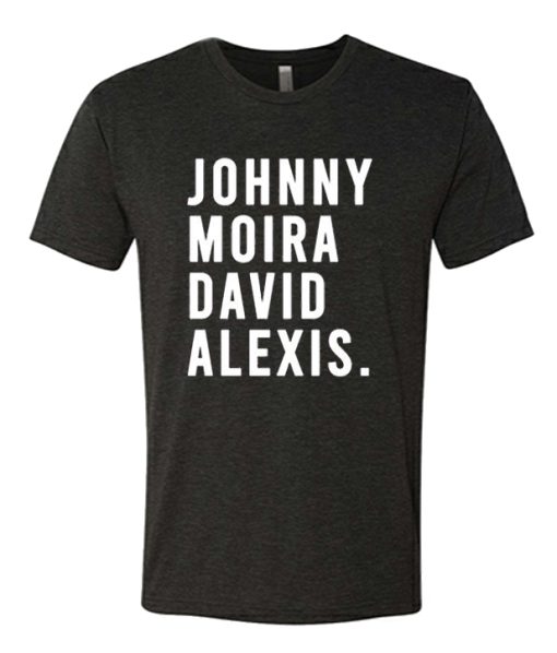 Johnny Moira David Alexis awesome T Shirt