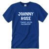 Johnny Rose awesome T Shirt