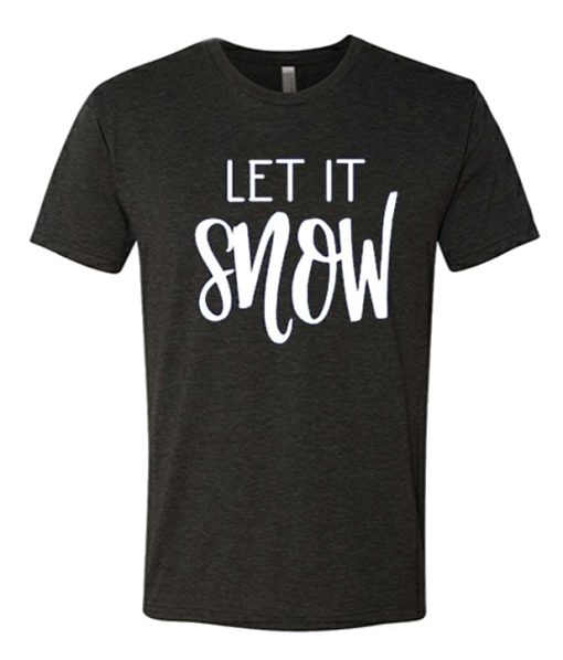 Let It Snow - Christmas awesome T Shirt