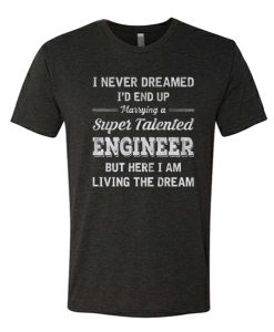 Marrying a Super Talented Engineer awesome T Shirt
