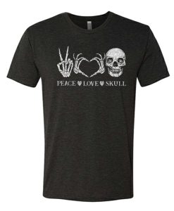 Peace Love Skull Skeleton awesome T Shirt