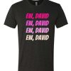 Schitt's Creek Inspired Ew David ombre awesome T Shirt
