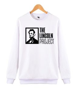 The Lincoln Project awesome Sweatshirt