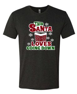 This Santa Loves Going Down awesome T Shirt