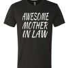 Awesome Mother In Law awesome T Shirt