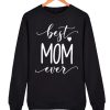 Best Mom Ever awesome graphic Sweatshirt