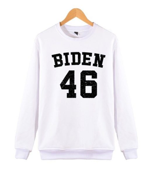 Biden 46 - Joe Biden 2020 awesome graphic Sweatshirt
