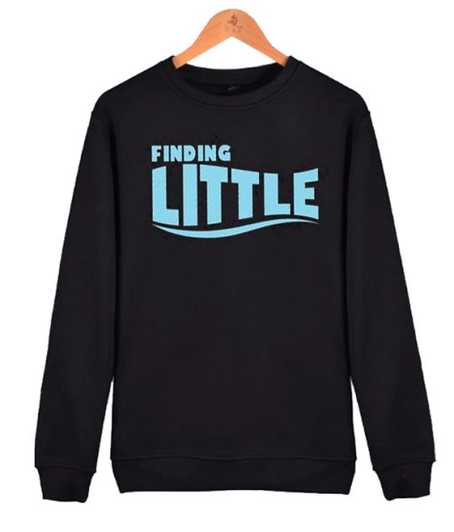 Finding Little awesome Sweatshirt