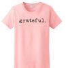 Grateful awesome T Shirt