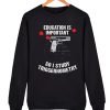 I Study Triggernometry Education awesome graphic Sweatshirt
