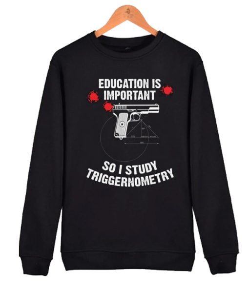 I Study Triggernometry Education awesome graphic Sweatshirt