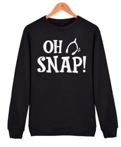 Oh Snap Thanksgiving awesome Sweatshirt