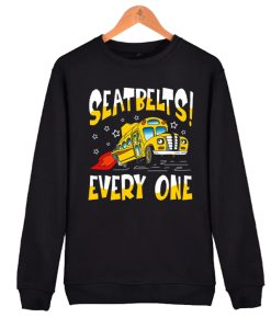 Seatbelts Everyone Magic School Bus awesome graphic Sweatshirt