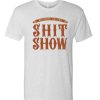 Shit Show Unisex awesome T Shirt