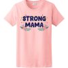 Strong Mama T Shirt