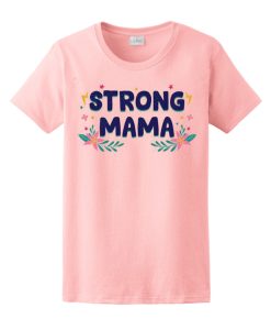 Strong Mama T Shirt