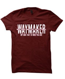 Waymaker awesome graphic T Shirt