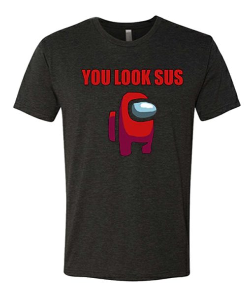 You Look Sus - Among Us awesome graphic T Shirt