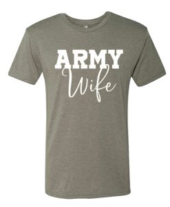 Army Wife awesome graphic T Shirt