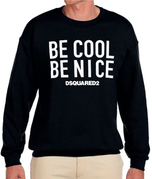 Be Cool Be Nice graphic Sweatshirt