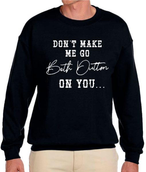 Beth Dutton awesome graphic Sweatshirt