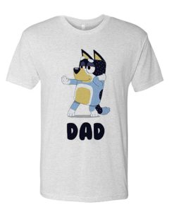 Bluey Dad Daily awesome graphic T Shirt