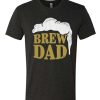 Brew Dad & Micro Brew graphic T Shirt