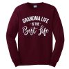 Grandma Life is the Best Life awesome graphic Sweatshirt
