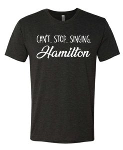 Hamilton awesome graphic T Shirt