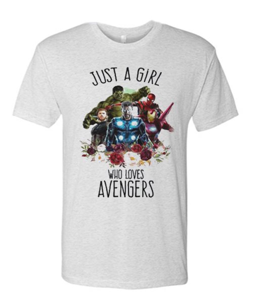 Just A Girl Who Loves Avengers awesome graphic T Shirt