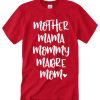 Mother Mama Mommy Madre Mom graphic T Shirt