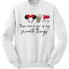 These Are A Few of My Favorite Things graphic Sweatshirt