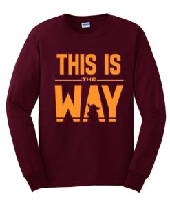 This Is The Way graphic Sweatshirt
