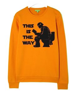 This is the Way Good graphic Sweatshirt