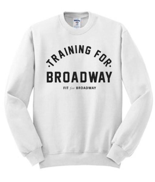 Training For Broadway graphic Sweatshirt
